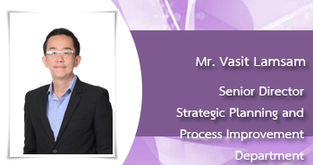 Mr.Vasit Lamsam
Dircetor 
Strategic Planning and Process Improvement Department
