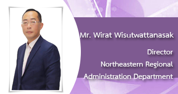 Mr.Witat Wisutwattanasak
Director
Northeastern Regional Administration Department